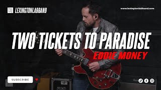 Two Tickets to Paradise (Eddie Money) | Lexington Lab Band