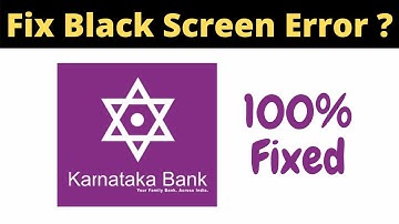 Fix Karnataka Bank App Black Screen Error Problem Solved in Android & Ios - AllTechapple