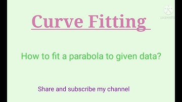 Curve fitting: Questions of method of least squares to fit a parabola.