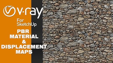 Vray For Sketch Up Series #11 PBR Materials & Displacement Maps[How to Use PBR Materials]