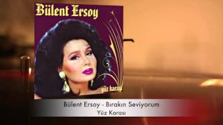 Bülent Ersoy - Bırakın Seviyorum