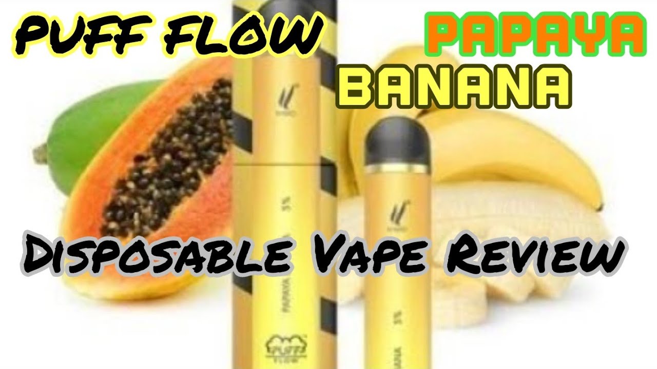 PUFF FLOW PAPAYA BANANA Disposable Vape Review