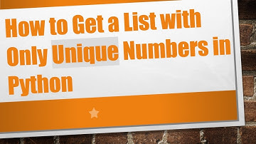 How to Get a List with Only Unique Numbers in Python