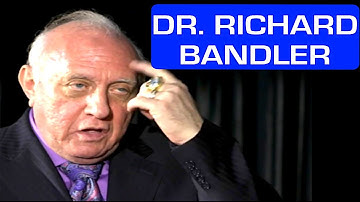 Richard Bandler: What is Neuro Linguistic Programming™