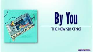 THE NEW SIX (TNX) – By You [Rom|Eng Lyric]