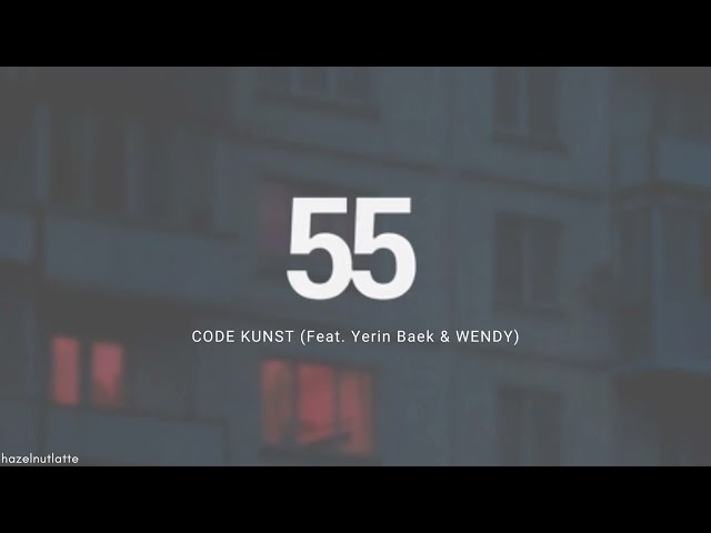 CODE KUNST - 55 (Feat. Yerin Baek u0026 WENDY) (Lyrics) [HAN/ROM/ENG] class=