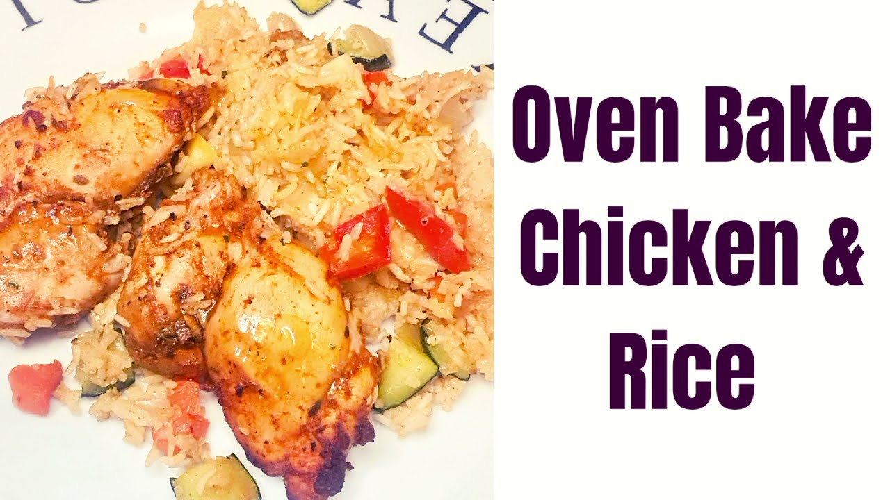 Oven Baked Chicken & Rice Baked Chicken Recipe Easy To Make