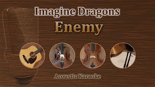 Enemy - Imagine Dragons (Acoustic Karaoke)
