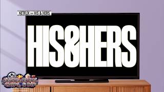 Netflix's 'His & Hers'  ...WHOA!  We Didn't See THAT Coming!