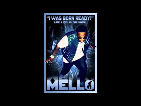 Real King MELLO AKA Mello "Born Ready"