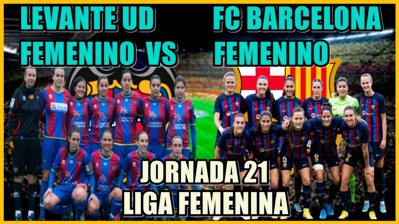 LEVANTE UD FEMENINO VS FC BARCELONA FEMENINO - NARRACIÓN EN DIRECTO 🎙️ ...