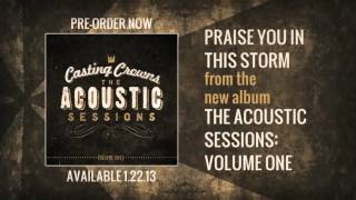 Casting Crowns - Praise You In This Storm - Acoustic Version 2012