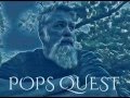 Pops quest    justinsfinalmission v61