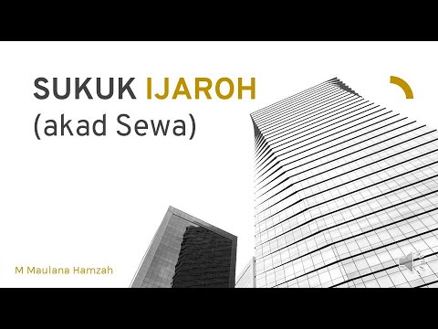 Memahami SUKUK dengan AKAD IJAROH