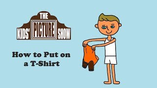 Getting Dressed: How to Put on a T-Shirt - The Kids