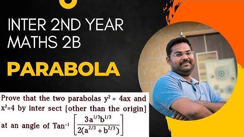 Proof of angle between two parabolas y²=4ax &x²=4by@maths naresh eclass