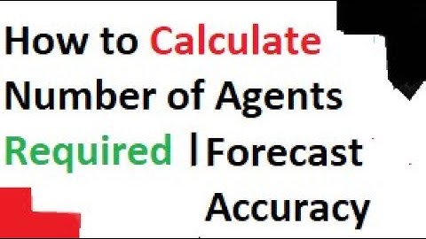 How To Calculate Forecast Accuracy and Number of Agents | Call Center