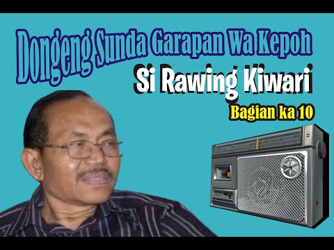 Si Rawing Kiwari  | bag 10 Dongeng Sunda Wa Kepoh