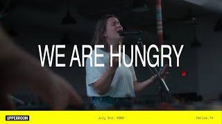 We Are Hungry - UPPERROOM