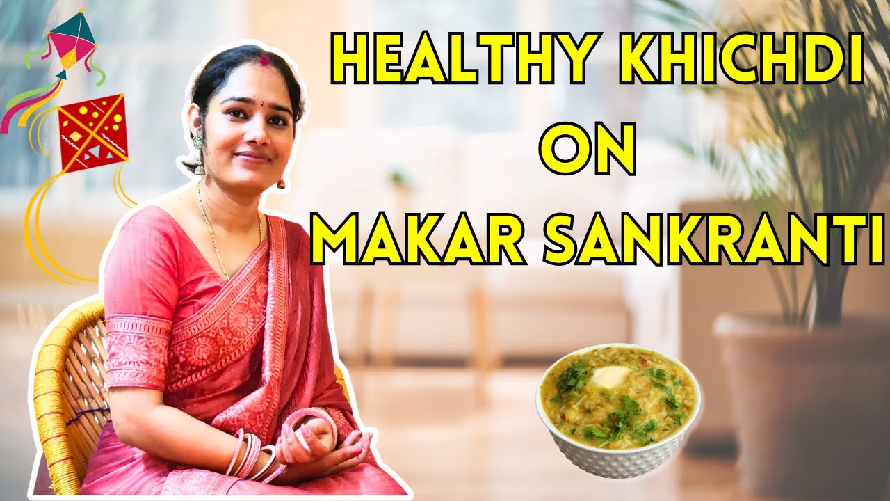 Warm, Gut-Friendly Vegetable Khichdi | Makar Sankranti Healthy Living Vlog