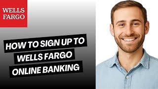 How to Sign Up to Wells Fargo Bank Online Banking