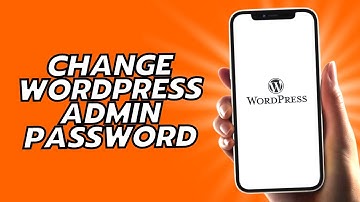 How To Change WordPress Admin Password  - Easy!