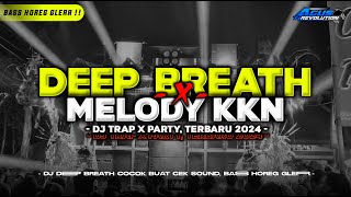 DJ TRAP X PARTY DEEP BREATH || COCOK BUAT CEK SOUND  || BASS HOREG GLERR|| TERBARU 2024!!