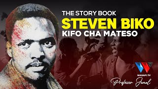 The Story Book: Shujaa Aliyeuwawa Kinyama na wazungu 'STEVEN BIKO'