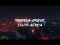Mandela Bridge - Johannesburg - [4K]