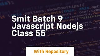 Smit batch 9 javascript nodejs class 55