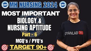 MH Nursing 2024 | Most Important Biology MCQ's | Part 6 | Gyanlab | Anjali Patel