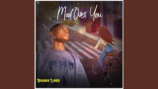 Mad Over You - Bhadboi Loner