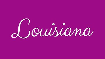 Learn how to Sign the Name Louisiana Stylishly in Cursive Writing