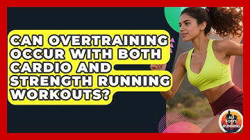 Can Overtraining Occur With Both Cardio and Strength Running Workouts? - All Sorts Of Running