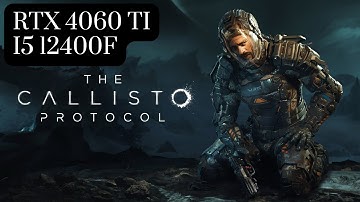 The Callisto Protocol RTX 4060 TI + I5 12400F ULTRA SETTINGS BENCHMARK TEST