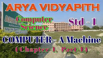 Class 1 I Computer Science Class I Computer - A Machine (Part -1) I Arya Vidyapith School Motihari