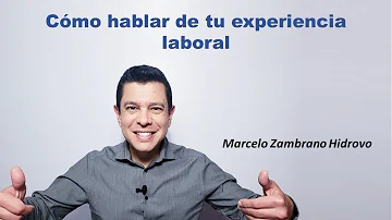 ¿Cómo explicar mi experiencia profesional?