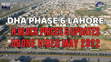 DHA Phase 6 Lahore H-Block | Latest Prices & Market Updates | Drone Video | May 2022