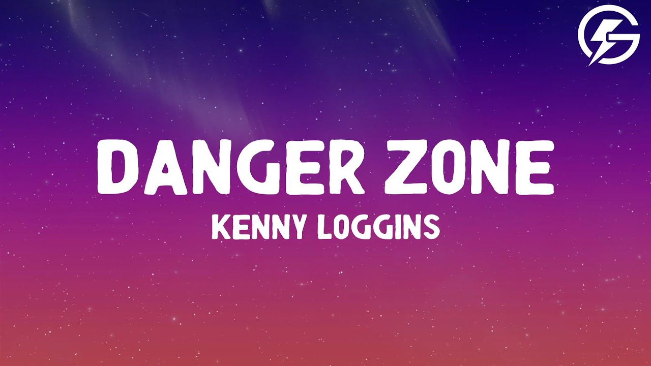 Kenny Loggins - Danger Zone (Lyrics) - YouTube