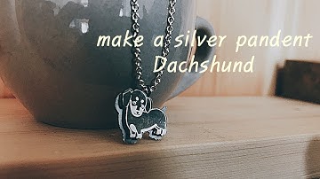 make a silver pandent Dachshund / 닥스훈트 미아방지 목걸이 만들기