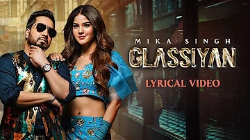 MIKA SINGH | Glassiyan | Lyrical Video| Aveera Singh| Bhavdeep R| Mista B| Latest Punjabi Songs 2022