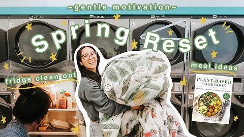 SPRING RESET 🌼 clean with me, plant based meal ideas, fridge clean out | gentle cleaning motivation