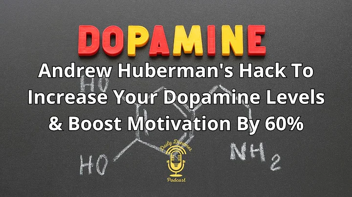 Daily Dreamer Podcast: Andrew Huberman's Hack To Increase Dopamine Levels & Boost Motivation By 60%