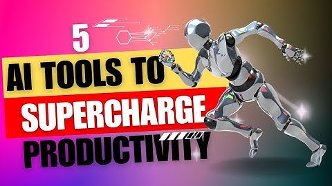 5 AI Tools to Supercharge your Productivity