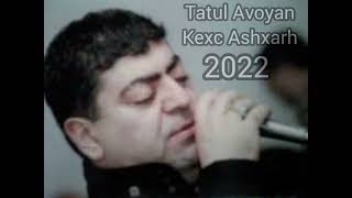 Kexc Ashxarh-Tatul Avoyan[2022]