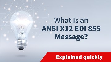 What Is an ANSI X12 EDI 855 Message?