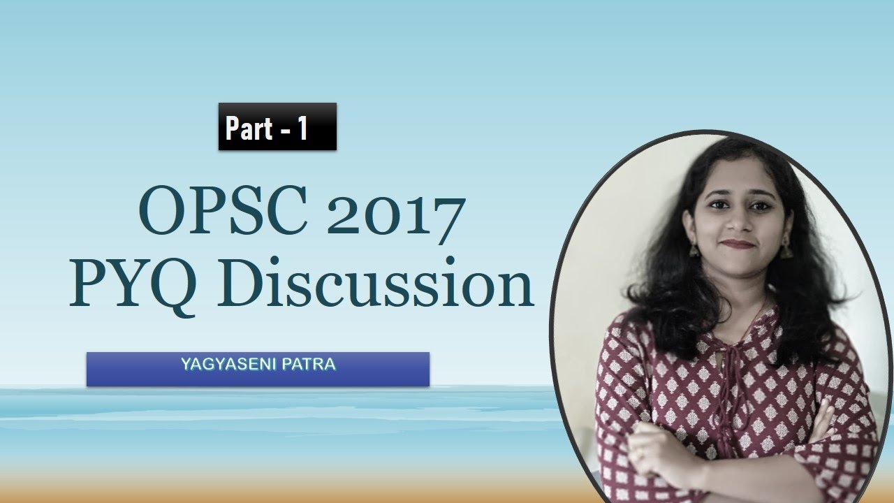 PYQ ||OPSC OAS 2017 ||Question paper discussion Part1 || Yagya Mam