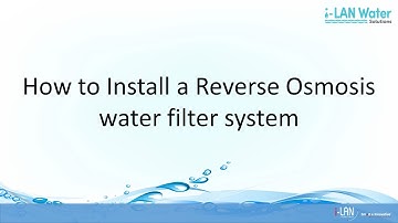 How to Install a Reverse Osmosis water filter system