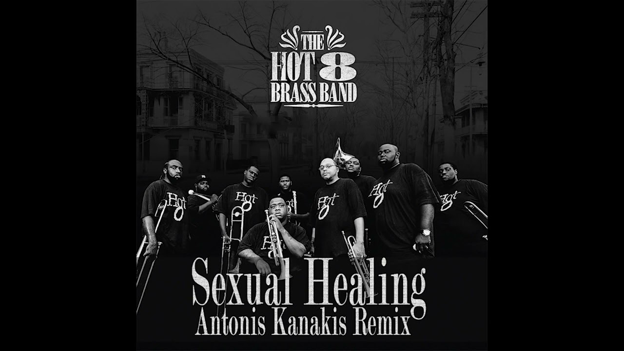The Hot 8 Brass Band - Sexual Healing (Antonis Kanakis Remix