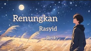 Renungkan - Rasyid 